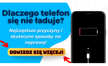 Dlaczego telefon się nie ładuje? Najczęstsze przyczyny i skuteczne sposoby naprawy